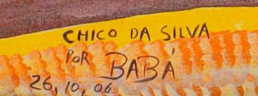 Detalhe da assinatura pintada: «CHICO DA SILVA / POR BABÁ»