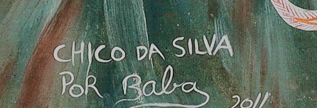 Detail of the painted signature: «CHICO DA SILVA / Por Baba»